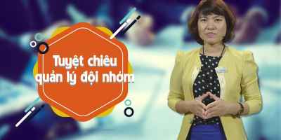Tuyệt chiêu quản lý đội nhóm
